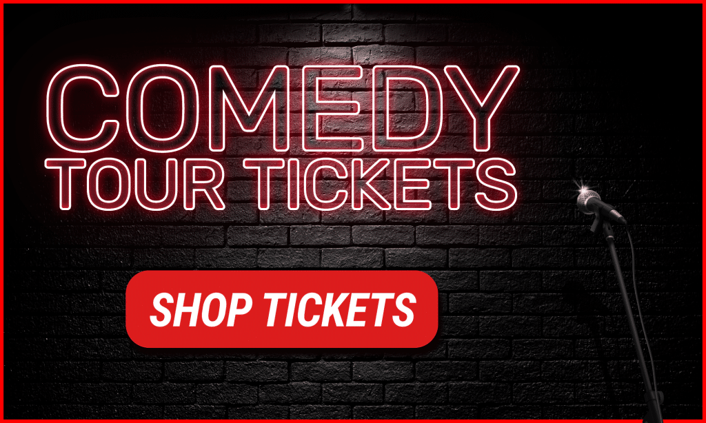 Comedy Tour Ticket. Shop Now.